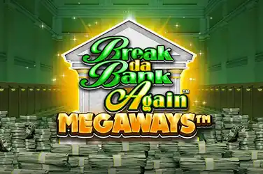 BREAK DA BANK AGAIN MEGAWAY?v=6.0